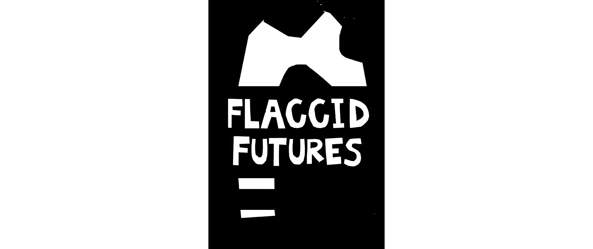 Flaccid Futures, 2020